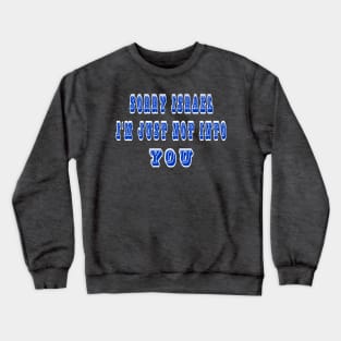 Sorry Israel I'm Just Not Into You - Front Crewneck Sweatshirt